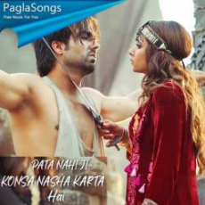 O Pata Nahi Ji Konsa Nasha Karta Hai Mp3 O Pata Nahi Ji Konsa Nasha Karta Hai Mp3